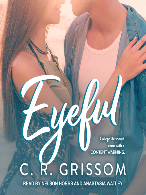 Title details for Eyeful by C.R. Grissom - Wait list